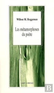 Les Metamorphoses Du Poete