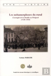 Les Métamorphoses Du Rural ; L'Exemple De La Double En Perigord, 1830-1930