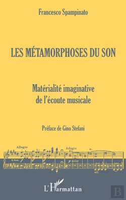 Bertrand.pt - Les Métamorphoses Du Son ; Matérialité Imaginative De L'Écoute Musicale