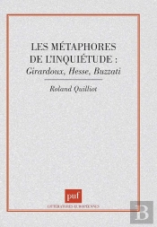 Les Métaphores De L'Inquiétude : Giraudoux, Hesse, Buzzati