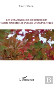 Les Métaphysiques Sacrificielles Comme Maintien De L'Ordre Cosmopolitique