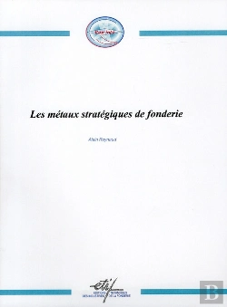 Bertrand.pt - Les Métaux Stratégiques De Fonderie