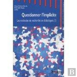 Bertrand.pt - Les Méthodes De Recherche En Didactiques Tome 3 ; Questionner L'Implicite