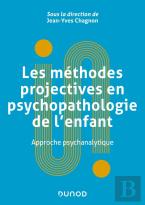 Les Méthodes Projectives En Psychopathologie De L'Enfant : Approche Psychanalytique
