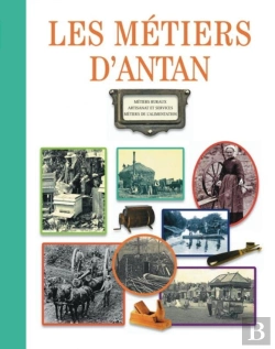 Bertrand.pt - Les Métiers D'Antan : Métiers Ruraux. Artisanat Et Services. Métiers De L'Alimentation.