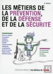 Les Métiers De La Prévention, De La Défense Et De La Sécurité (2e Édition)