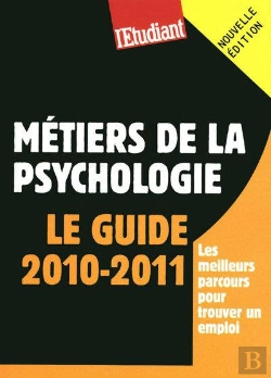 Bertrand.pt - Les Métiers De La Psychologie ; Le Guide (Édition 2010/2011)