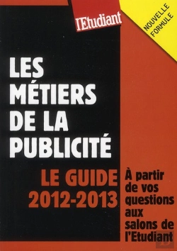 Bertrand.pt - Les Métiers De La Publicité ; Le Guide 2012-2013
