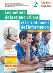 Les Métiers De La Relation Client Et Le Traitement De L'Information : 2de : Bac Pro Mrc : Livre + Licence Élève (Édition 2022)