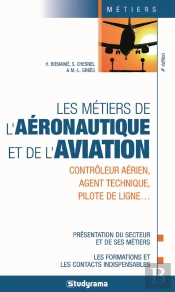 Les Métiers De L'Aéronautique Et De L'Aviation (4e Édition)