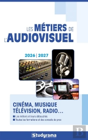 Les Métiers De L'Audiovisuel (Édition 2026/2027)