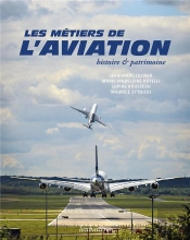 Les Metiers De L'Aviation, Histoire Et Patrimoine