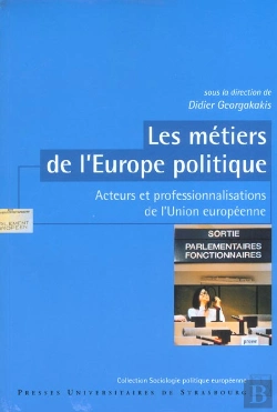 Bertrand.pt - Les Metiers De L'Europe Politique ; Acteurs Et Professionnalisations De L'Union Europeenne