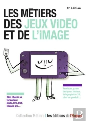 Les Metiers Des Jeux Video Et De L'Image