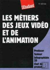 Les Métiers Des Jeux Vidéos Et De L'Animation
