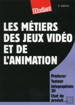 Bertrand.pt - Les Métiers Des Jeux Vidéos Et De L'Animation