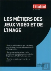 Les Métiers Des Jeux Vidéos Et De L'Image (7e Édition)