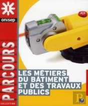 Les Métiers Du Bâtiment Et Travaux Publics