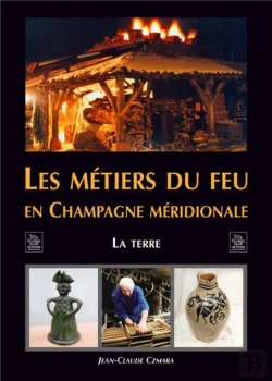 Bertrand.pt - Les Métiers Du Feu En Champagne Méridionnale ; La Terre