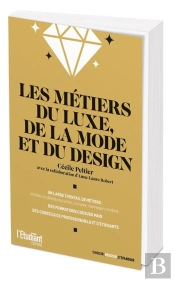 Les Métiers Du Luxe, De La Mode Et Du Design