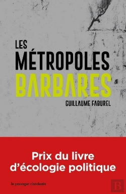 Bertrand.pt - Les Metropoles Barbares - Demondialiser La Ville, Desurbaniser La Terre