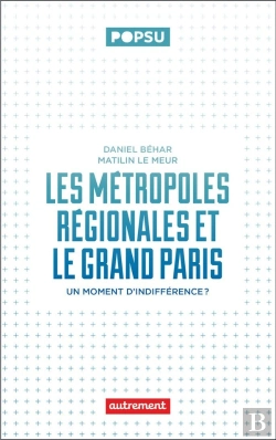 Bertrand.pt - Les Métropoles Régionales Et Le Grand Paris : Un Moment D'Indifférence ?