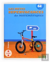 Les Meves Supervacances De Matemàtiques. 6è Primària
