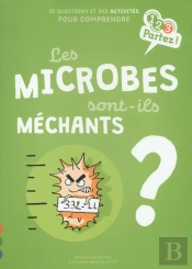 Les Microbes Sont-Ils Méchants ?