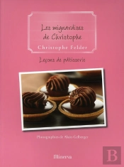 Les Mignardises De Christophe ; Leçons De Pâtisserie