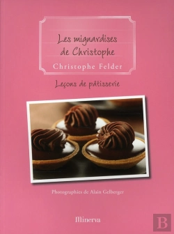 Bertrand.pt - Les Mignardises De Christophe ; Leçons De Pâtisserie