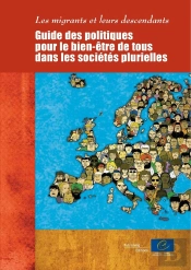 Les Migrants Et Leurs Descendants ; Guide Des Politiques Pour Le Bien-Être De Tous Dans Les Sociétés Plurielle