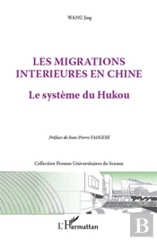 Les Migrations Intérieures En Chine ; Le Système Du Hukou