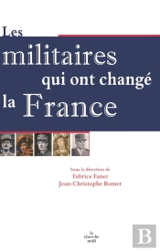 Les Militaires Qui Ont Changé La France