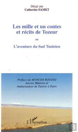 Bertrand.pt - Les Mille Et Un Contes Et Récits De Tozeur ; Ou L'Aventure Du Sud Tunisien