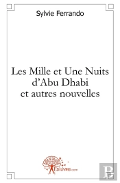 Les Mille Et Une Nuits D'Abu Dhabi Et Autres Nouvelles