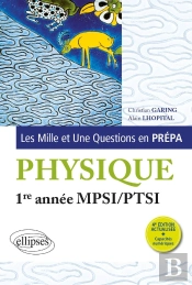 Les Mille Et Une Questions En Prépa : 1re Année Mpsi-Ptsi ; Physique (4e Édition)