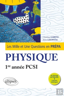 Bertrand.pt - Les Mille Et Une Questions En Prépa : 1re Année Pcsi ; Physique (4e Édition)