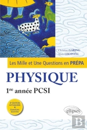 Les Mille Et Une Questions En Prépa ; Physique ; 1re Année Pcsi (3e Édition)