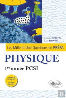 Bertrand.pt - Les Mille Et Une Questions En Prépa ; Physique ; 1re Année Pcsi (3e Édition)