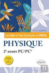 Les Mille Et Une Questions En Prépa ; Physique ; 2e Année Pc/Pc* (3e Édition)