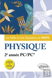 Les Mille Et Une Questions En Prépa : Physique : 2e Année Pc/Pc* (4e Édition)