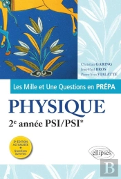 Les Mille Et Une Questions En Prépa ; Physique ; 2e Année Psi/Psi*