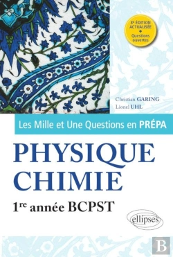 Bertrand.pt - Les Mille Et Une Questions En Prépa : Physique-Chimie ; 1re Année Bcpst (3e Édition)