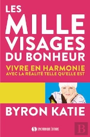 Les Mille Visages Du Bonheur ; Vivre En Harmonie Avec La Réalité Telle Qu'Elle Est