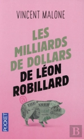 Les Milliards De Dollars De Leon Robillard