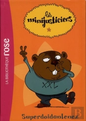 Les Minijusticers T.2- Superdoigtdanslenez