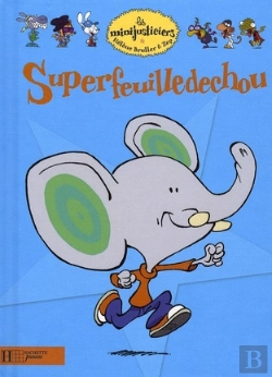 Bertrand.pt - Les Minijusticiers T.10; Superfeuilledechou
