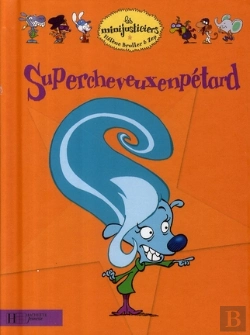 Bertrand.pt - Les Minijusticiers T.13; Supercheveuxenpétard