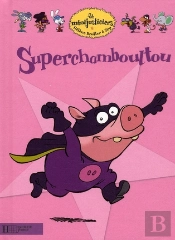 Les Minijusticiers T.15; Superchamboultou