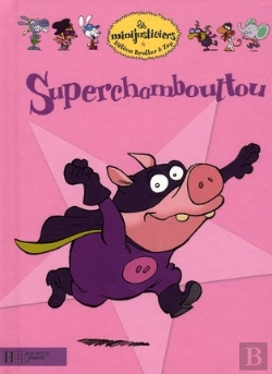 Bertrand.pt - Les Minijusticiers T.15; Superchamboultou